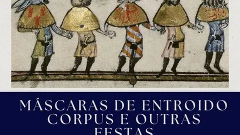 M&aacute;scaras de entroido, Corpus e outras festas.