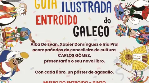 1. Cartel promocional de la presentaci&oacute;n de la Gu&iacute;a Ilustrada Entroido do Galego que se celebrar&aacute; este s&aacute;bado en Xinzo.