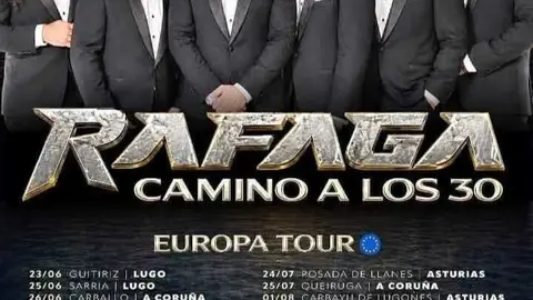 Cartel de la gira europea "Camino a los 30" del grupo R&aacute;faga donde se incluye la fecha de Xinzo de Limia.